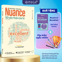 Sách NUANCE - 50 Sắc Thái Của Từ: Giải Ngố Cách Dùng Từ  (Gamma Books)