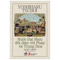 Sách Nước Đại Nam Đối Diện Với Pháp Và Trung Hoa 1847-1885 - Bản Quyền