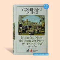 Sách - Nước Đại Nam Đối Diện Với Pháp Và Trung Hoa 1847-1885 - Nhã Nam