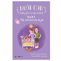 Sách - Nuôi Con Không Phải Là Cuộc Chiến - Nếp Sinh Hoạt Cho Bé Yêu  Tặng Postcard Xuân bốn mùa