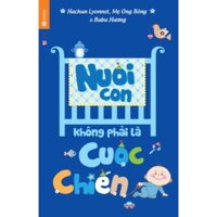 Sách Nuôi Con Không Phải là Cuộc Chiến