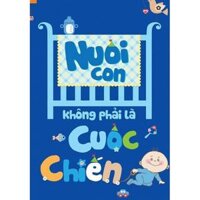 Sách - Nuôi con không phải cuộc chiến (2020)