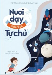 Sách Nuôi dậy đứa trẻ tự chủ  Hướng dẫn cha mẹ nuôi dậy con cái đúng đắn Tặng kèm Bookmark Happy