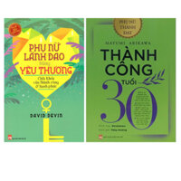 Sách NXB Phụ Nữ Combo 2 Cuốn: Thành Công Tuổi 30 + Phụ Nữ Lãnh Đạo Bằng Yêu Thương