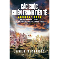 Sách NXB Trẻ - Các Cuộc Chiến Tranh Tiền Tệ (Tái bản 2023)