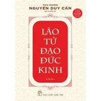 Sách NXb Trẻ - Lão Tử Đạo Đức Kinh (Thu Giang Nguyễn Duy Cần)