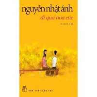 Sách - NXB Trẻ - Nguyễn Nhật Ánh - Đi qua hoa cúc