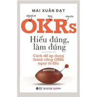 Sách OKRs Hiểu Đúng Làm Đúng