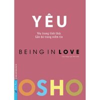 Sách - OSHO Yêu Yêu trong tỉnh thức, gắn bó trong niềm tin - First News