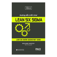 Sách PACE Books - Hướng dẫn triển khai lean six sigma Lean Six Sigma QuickStart Guide - Benjamin Sweeney