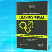Sách PACE Books - Hướng dẫn triển khai lean six sigma Lean Six Sigma QuickStart Guide - Benjamin Sweeney