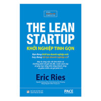 Sách PACE Books - Khởi nghiệp tinh gọn The Lean Startup - Eric Ries