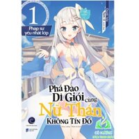 Sách- Phá Đảo Dị Giới Cùng Nữ Thần Không Tín Đồ Tập 1 (BT)