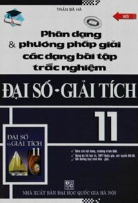 Sách - Phân dạng phương pháp giải các dạng bài tập trắc nghiệm Đại số - Giải tích 11