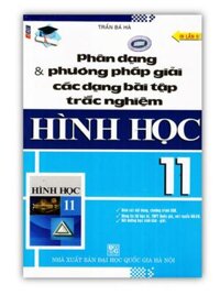 Sách - Phân Dạng Và Phương Pháp Giải Bài Tập Trắc Nghiệm Hình Học Lớp 11