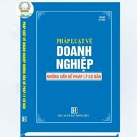 Sách- Pháp Luật Về Doanh Nghiệp Những Vấn Đề Pháp Lý Cơ Bản