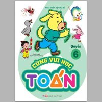 Sách - Phát Triển IQ Cho Bé - Cùng Vui Học Toán - Trọn Bộ 6 Quyển phát triển trí tuệ tư duy hiệu quả cho trẻ (Dành cho trẻ từ 5 tuổi) - Bộ sách giúp bé Vừa học vừa chơi Khơi thông sáng tạo Cùng vui học toán Phán đoán thông minh