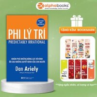 Sách Phi Lý Trí Tái Bản Mới Nhất - Alphabooks - BẢN QUYỀN