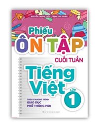 Sách - Phiếu Ôn Tập Cuối Tuần Tiếng Việt Lớp 1 theo chương trình giáo dục phổ thông mới