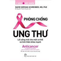 Sách - Phòng Chống Ung Thư - Lối Sống Mới Cho Một Cơ Thể Và Tinh Thần Khỏe Mạnh - NXB Trẻ