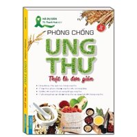 Sách - Phòng chống ung thư thật là đơn giản - NXB Dân Trí - Minh Thắng