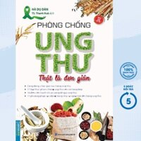 Sách - Phòng Chống Ung Thư Thật Là Đơn Giản - MT
