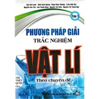 Sách - Phương Pháp Giải Bài Tập Trắc Nghiệm Vật Lí Tập 1