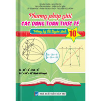 Sách - Phương Pháp Giải Các Dạng Toán Thực Tế Trong Kỳ Thi Tuyển Sinh Lớp 9 Vào Lớp 10 -KV