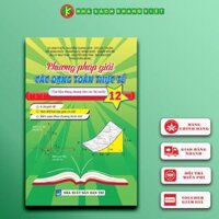 Sách - Phương Pháp Giải Các Dạng Toán Thực Tế 12 (Tài Liệu Dùng Chung Cho Các Bộ Sách) (kv)