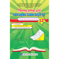 Sách - Phương Pháp Giải Các Dạng Toán Thực Tế 12 (Tài Liệu Dùng Chung Cho Các Bộ Sách)