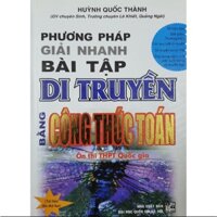 Sách Phương pháp giải nhanh bài tập di truyền bằng công thức toán