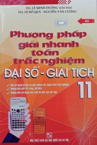 Sách - Phương pháp giải nhanh toán trắc nghiệm đại số - giải tích 11