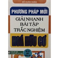 Sách - Phương pháp mới giải nhanh bài tập trắc nghiệm Hoá hữu cơ