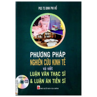 Sách - Phương Pháp Nghiên Cứu Kinh Tế Và Viết Luận Văn Thạc Sĩ Và Luận Án Tiến Sĩ ( kt)