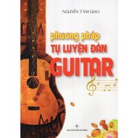 Sách - Phương Pháp Tự Luyện Đàn GuiTar