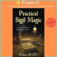Sách - Practical Sigil Magic  Creating Personal Symbols for Success by U.D. Frater US edition, paperback