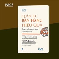 Sách - Quản Trị Bán Hàng Hiệu Quả - Sales Management That Works (PACE)