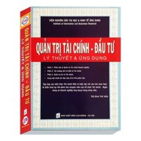 Sách - Quản Trị Tài Chính - Đầu Tư ( Lý Thuyết & Ứng Dụng)