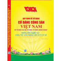Sách -  Quy Định Về Sử Dụng Cờ Đảng Cộng Sản Việt Nam, Cờ Tổ Quốc Tại Các Cơ Quan, Tổ Chức, Doanh Nghiệp