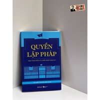 Sách_ Quyền lập Pháp - Theo tinh thần của hiến pháp 2013 - Omega plus - NXB Hà Nội