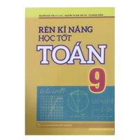 Sách  Rèn Kĩ Năng Học Tốt Toán 9