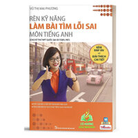 Sách - Rèn Kỹ Năng Làm Bài Tìm Lỗi Sai Môn Tiếng Anh- Dành Cho Kỳ Thi THPTQG Và TOEFL PBT