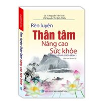 Sách - Rèn luyện thân tâm nâng cao sức khoẻ - NXB Hồng Đức - Minh Thắng
