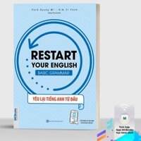 Sách - Restart Your English – Basic Grammar học Kèm App - Yêu Lại Tiếng Anh Từ Đầu Học Kèm App