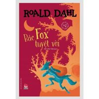 Sách - Roald Dahl - Charlie Và Nhà Máy Sô Cô La - James Và Quả Đào Khổng Lồ - Cô Bé Matilda - Chú Rùa Alfie .. - Bác Fox tuyệt vời