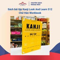 Sách - Sách bài tập Kanji Look And Learn 512 Chữ Hán Workbook