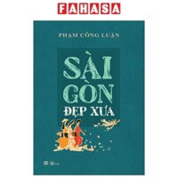 Sách Sách Sài Gòn Đẹp Xưa (Bìa Mềm)