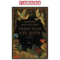 Sách Sách Trăm Năm Cô Đơn (Bìa Mềm)