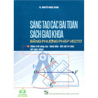 Sách - Sáng tạo các bài Toán sách giáo khoa bằng phương pháp vectơ #huongbook