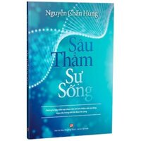 Sách - Sâu Thẳm Sự Sống - Nguyễn Chấn Hùng